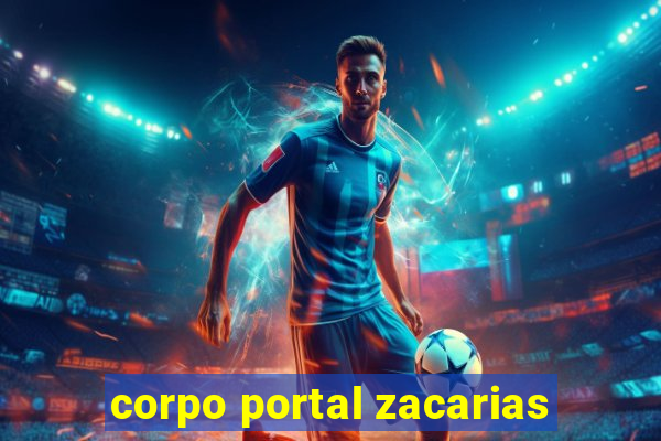 corpo portal zacarias